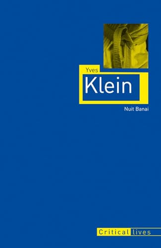 Yves Klein (Critical Lives) von Reaktion Books